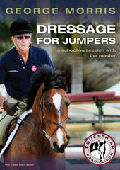 Dressage for Jumpers by George Morris